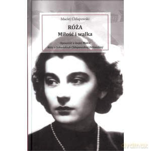 Róża. Miłość i walka - Maciej Chłapowski [KSIĄŻKA]