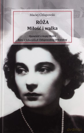 Róża. Miłość i walka - Maciej Chłapowski [KSIĄŻKA]