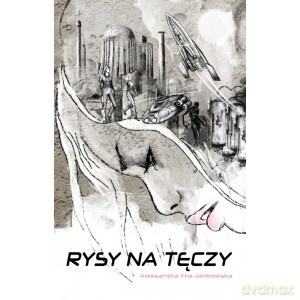 Rysy na tęczy - Aleksandra Fila-Jankowska [KSIĄŻKA]