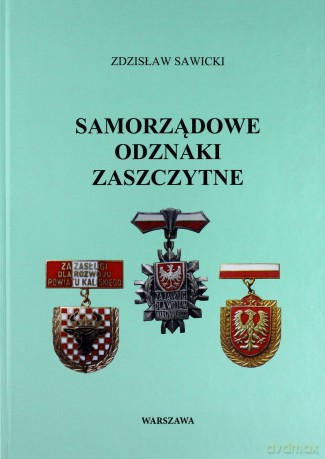 Samorządowe odznaki zaszczytne - Zdzisław Sawicki [KSIĄŻKA]