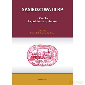 Sąsiedztwa III RP - Czechy zagadnienia społeczne [KSIĄŻKA]