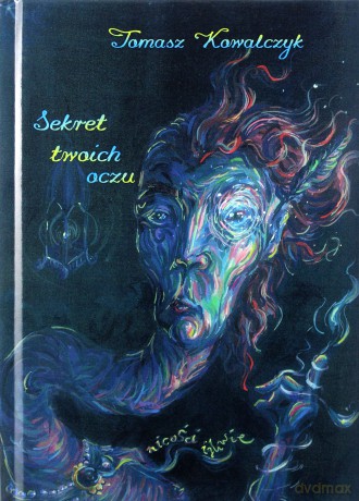 Sekret twoich oczu - Tomasz Kowalczyk [KSIĄŻKA]