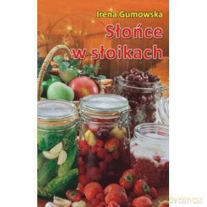 Słońce w słoikach - Irena Gumowska [KSIĄŻKA]