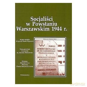 Socjaliści w Powstaniu Warszawskim 1944 r. - Paweł Dunin-Wąsowicz [KSIĄŻKA]