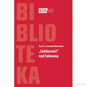 Solidarność nad Sekwaną - Magdalena Heruday-Kiełczewska [KSIĄŻKA]
