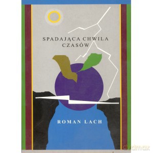 Spadająca chwila czasu - Roman Lach [KSIĄŻKA]
