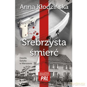 Srebrzysta śmierć - Anna Kłodzińska [KSIĄŻKA]