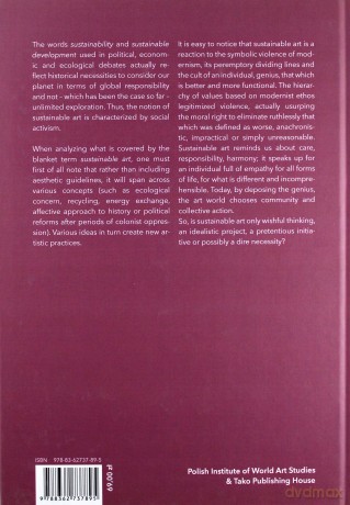 Sustainable art. Facing the need for regeneration, responsibility and relations - Anna Markowska [KSIĄŻKA]