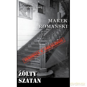 Źółty Szatan. Kryminały przedwojennej Warszawy - Marek Romański [KSIĄŻKA]