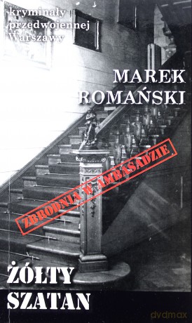 Źółty Szatan. Kryminały przedwojennej Warszawy - Marek Romański [KSIĄŻKA]