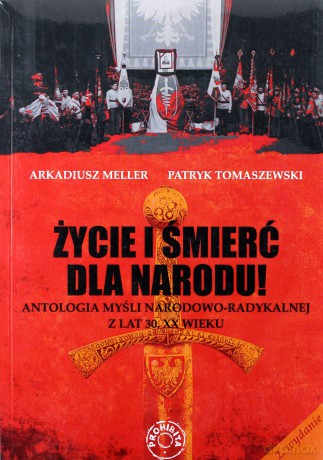 Życie i śmierć dla Narodu - Arkadiusz Meller, Patryk Tomaszewski [KSIĄŻKA]