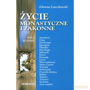 Życie monastyczne i zakonne - Johanna Lanczkowski [KSIĄŻKA]