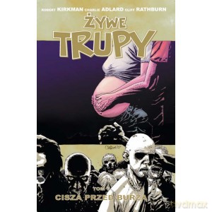 Żywe trupy 7 Cisza przed burzą - Robert Kirkman, Charlie Adlard [KOMIKS]