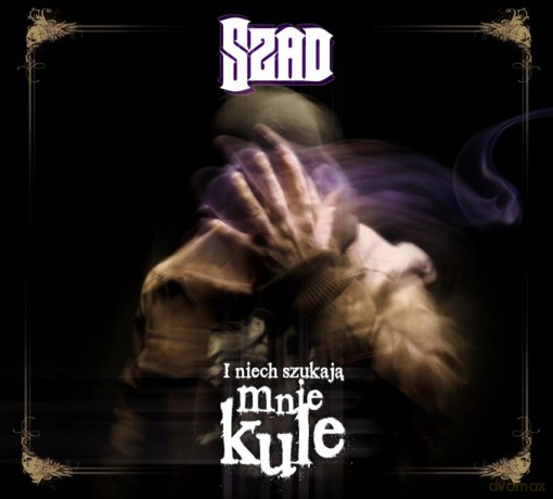 Szad: I niech szukają mnie kule [CD]