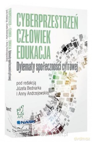 Cyberprzestrzeń człowiek - edukacja (Tom 2) - Anna Andrzejewska, Józef Bednarek [KSIĄŻKA]
