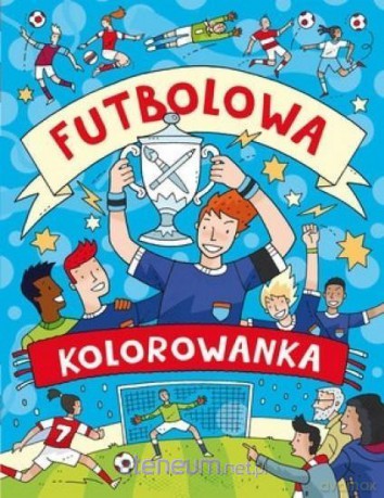 Futbolowa kolorowanka [KSIĄŻKA]