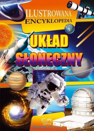 Ilustrowana encyklopedia. Układ słoneczny [KSIĄŻKA]