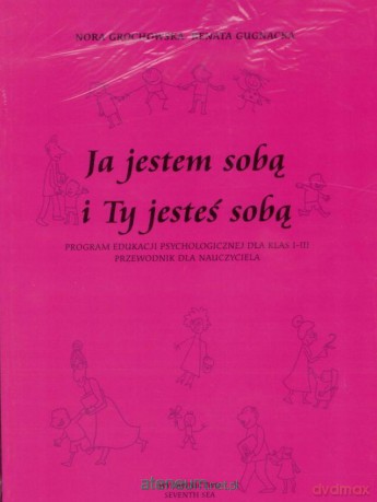 Ja jestem sobą i Ty jesteś sobą - Nora Grochowska, Renata Gugnacka [KSIĄŻKA]