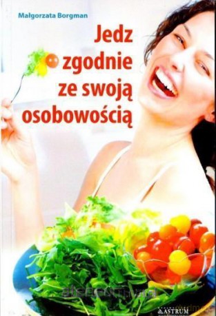 Jedz zgodnie ze swoją osobowością - Małgorzata Borgman [KSIĄŻKA]