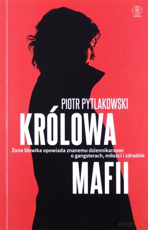 Królowa mafii - Piotr Pytlakowski [KSIĄŻKA]