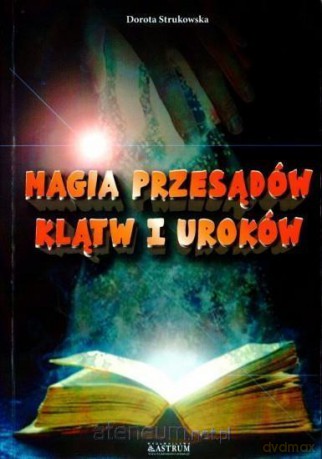 Magia przesądów, klątw i uroków - Dorota Strukowska [KSIĄŻKA]