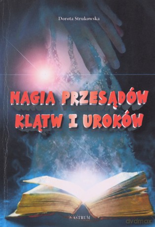 Magia przesądów, klątw i uroków - Dorota Strukowska [KSIĄŻKA]