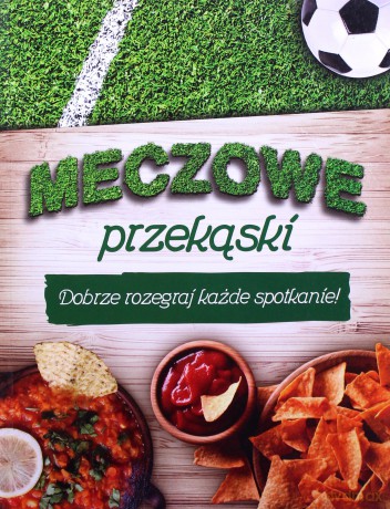 Meczowe przekąski [KSIĄŻKA]