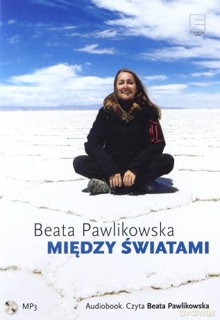 Między światami - Beata Pawlikowska [AUDIOBOOK]