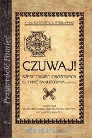 Przywrócić Pamięć. Czuwaj - Kazimierz Lutosławski [KSIĄŻKA]