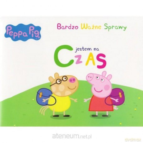 Świnka Peppa. Bardzo Ważne Sprawy - Jestem na czas [KSIĄŻKA]