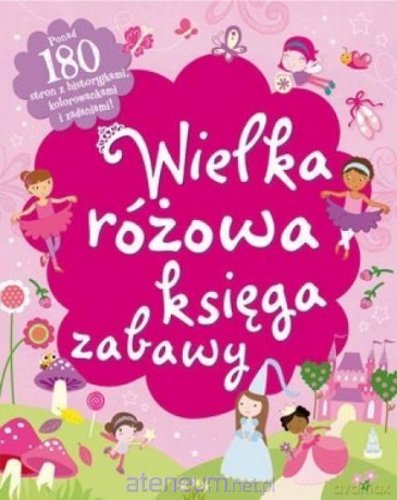 Wielka różowa księga zabawy [KSIĄŻKA]