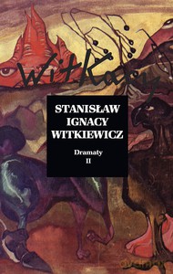 Dramaty (Tom 2) Witkiewicz - Stanisław Ignacy Witkiewicz (twarda) [KSIĄŻKA]