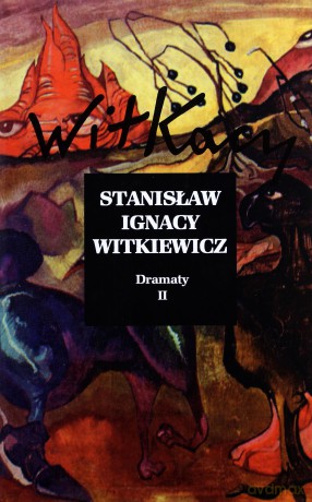 Dramaty (Tom 2) Witkiewicz - Stanisław Ignacy Witkiewicz (twarda) [KSIĄŻKA]