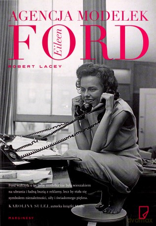 Agencja modelek Eileen Ford - Robert Lacey [KSIĄŻKA]