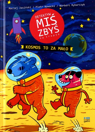 Detektyw Miś Zbyś na tropie. Kosmos to za mało - Piotr Nowacki, Maciej Jasiński, Norbert Rybarczyk (twarda) [KOMIKS]