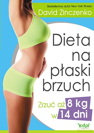 Dieta na płaski brzuch. Zrzuć aż 8 kg w 14 dni - David Zinczenko [KSIĄŻKA]