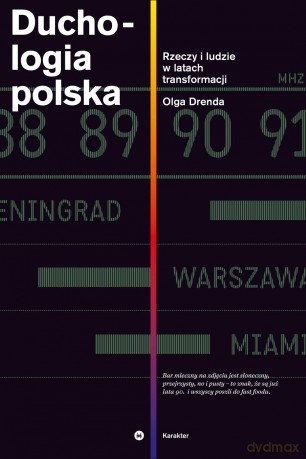 Duchologia polska. Rzeczy i ludzie w latach transformacji - Olga Drenda [KSIĄŻKA]