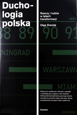 Duchologia polska. Rzeczy i ludzie w latach transformacji - Olga Drenda [KSIĄŻKA]