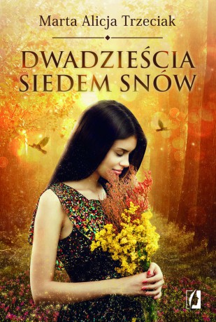 Dwadzieścia siedem snów - Marta Alicja Trzeciak [KSIĄŻKA]
