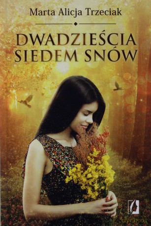 Dwadzieścia siedem snów - Marta Alicja Trzeciak [KSIĄŻKA]