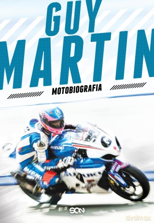 Guy Martin. Motobiografia - Guy Martin [KSIĄŻKA]