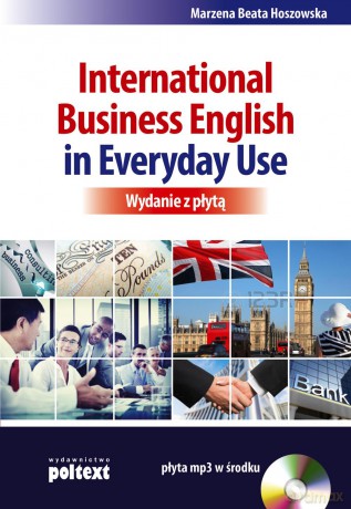 International Business English in everyday use - Marzena Beata Hoszowska [KSIĄŻKA]