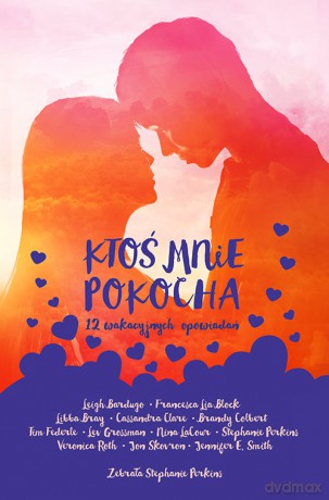 Ktoś mnie pokocha. 12 wakacyjnych opowiadań (twarda) [KSIĄŻKA]