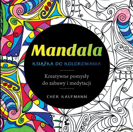 Mandala. Książka do kolorowania - Cher Kaufmann [KSIĄŻKA]