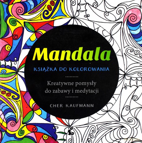 Mandala. Książka do kolorowania - Cher Kaufmann [KSIĄŻKA]