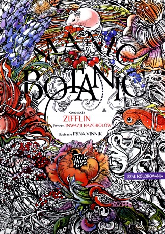 Manic botanic. Kolorowanie dla dorosłych - Irina Vinnik [KSIĄŻKA]