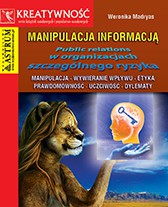 Manipulacja informacją. Public relations w organizacjach szczególnego ryzyka - Weronika Madryas [KSIĄŻKA]
