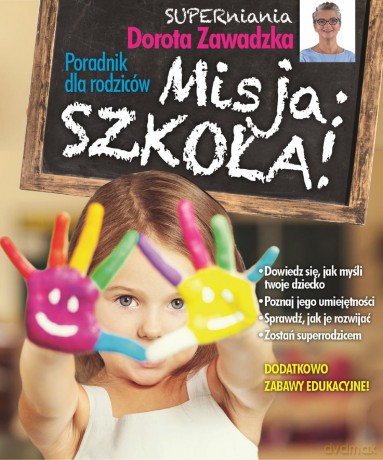 Misja szkoła. Poradnik dla rodziców - Dorota Superniania-Zawadzka [KSIĄŻKA]