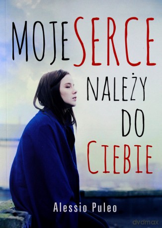 Moje serce należy do ciebie - Alessio Puleo [KSIĄŻKA]