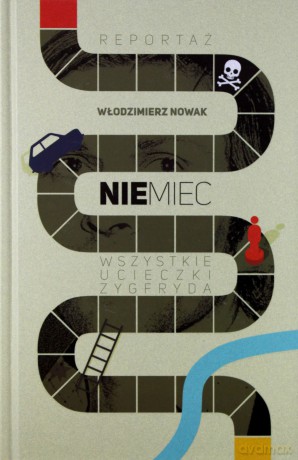 Niemiec. Wszystkie ucieczki Zygfryda - Włodzimierz Nowak (twarda) [KSIĄŻKA]